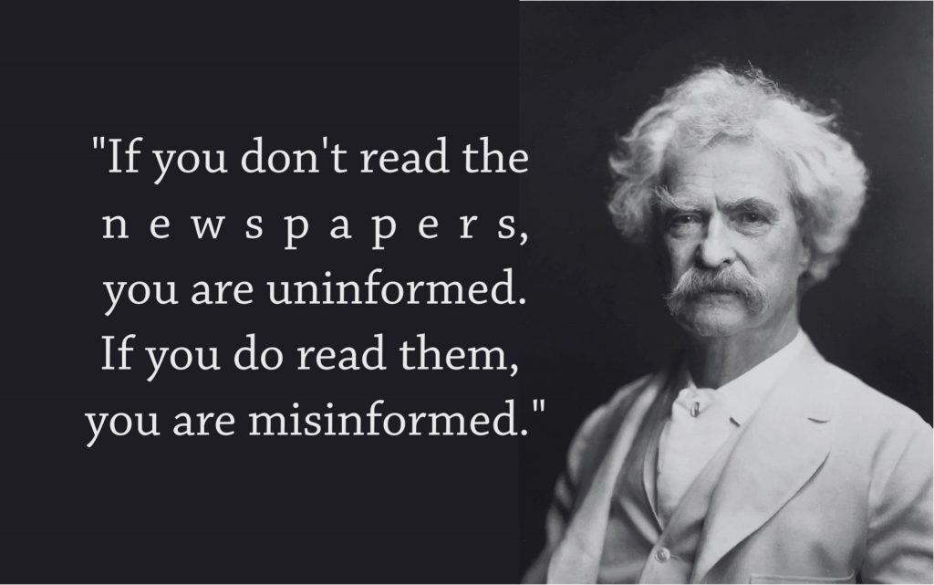 Czarno białe zdjęcie Marka Twaina obok dużego cytatu If you don't read the newspaper, you're uninformed. If you read the newspaper, you're mis-informed