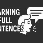 Czarno-biała grafika cyfrowa zawierająca frazę "LEARNING IN FULL SENTENCES" napisaną pogrubionymi, wielkimi literami po lewej stronie, ze stylizowaną ilustracją osoby mówiącej i dymkiem po prawej stronie.